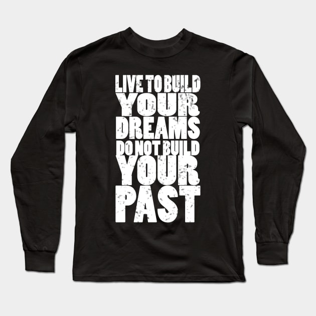 Live according to your dreams. Long Sleeve T-Shirt by Halmoswi